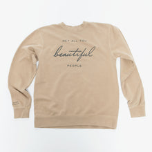 Beautiful People Crewneck Sweatshirt by Christy Nockels
